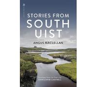 Angus MacLellan Stories from South Uist (Tascabile)