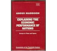 Angus Maddison EXPLAINING THE ECONOMIC PERFORMANCE OF NATIONS (Copertina rigida)