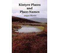 Angus Martin Kintyre Places and Place-Names (Tascabile)