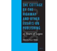 Angus Phillips The Cottage by the Highway and Other Essays on Publis (Tascabile)