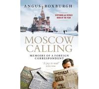 Angus Roxburgh Moscow Calling (Tascabile)