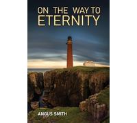 Angus Smith On the Way to Eternity (Tascabile)