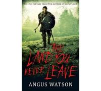 Angus Watson The Land You Never Leave (Tascabile) West of West