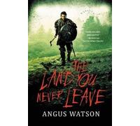 Angus Watson The Land You Never Leave (Tascabile) West of West