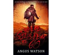 Angus Watson Where Gods Fear to Go (Tascabile) West of West