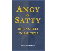 Angy & Satty: due angeli, un’amicizia