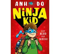 Anh Do Ninja Kid, Bd. 1: Ninja Kid: Vom Nerd zum Ninja (Copertina rigida)
