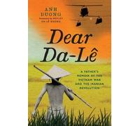 Dear Da-lê: A Father's Memoir of the Vietnam War and the Iranian Revolution