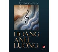 Anh Luong Hoang Tuyển Tập Nhạc Hoàng Anh Lương (Tascabile)