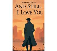 Anh still, I love you