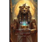 ANHUR: El Aliento del León: La Lanza, la Copa y la Sangre