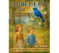 Ani Fraser The Blue Bird for Children (Tascabile)