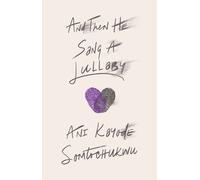 Ani Kayode And Then He Sang a Lullaby (Copertina rigida)