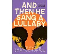 Ani Kayode And Then He Sang a Lullaby (Tascabile)