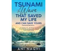 Ani Naqvi Tsunami The Wave that Saved my Life, and Can Save Y (Copertina rigida)