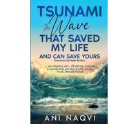 Ani Naqvi Tsunami The Wave that Saved my Life, and Can Save Yours (Tascabile)