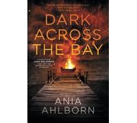 Ania Ahlborn Dark Across the Bay (Tascabile)