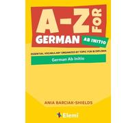 Ania Barciak-Shields A-Z for German Ab Initio (Tascabile) A-Z for IB Diploma
