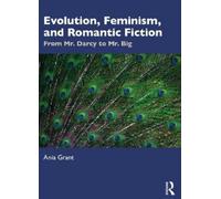 Ania Grant Evolution, Feminism, and Romantic Fiction (Tascabile)