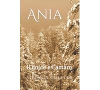 Ania: Il dolce e l’amaro