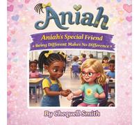 Aniah's Special Friend: Being Different Makes No Difference