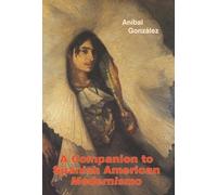 Aníbal González A Companion to Spanish American Modernismo (Tascabile)
