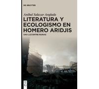 Aníbal Salazar Angla Literatura Y Ecologismo En Homero Aridj (Copertina rigida)