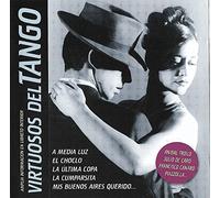 Aníbal Troilo, Julio de Caro, Francisco Canaro, Piazzolla, Oswaldo Pugliese, …, y otros - Virtuosos del Tango