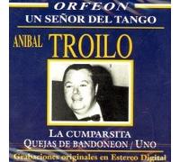 Anibal Troilo - Vol. 1-un Senor Del Tango