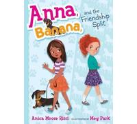 Anica Mrose Rissi Anna, Banana, and the Friendship Split (Copertina rigida)