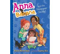 Anica Mrose Rissi Anna, Banana, and the Sleepover Secret (Copertina rigida)