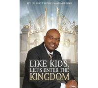 Anicet Raphael Massamba-Loko Like Kids, Let's Enter the Kingdom (Tascabile)
