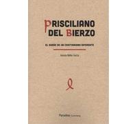 Aniceto Núñez García Valen Prisciliano del Bierzo: El sueño de un cr (Tascabile)