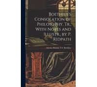 Anicius Manlius Boethius's Consolation of Philosophy, Tr., Wi (Copertina rigida)