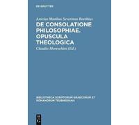 Anicius Manlius Severi De consolatione philosophiae. Opuscul (Copertina rigida)