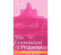 Anicius Manlius Severinus Boethius The Consolation of Philosophy (Tascabile)