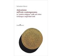 Aniconismo nell'arte contemporanea. La «pratica religiosa» nelle arti visive in Europa e negli Stati Uniti