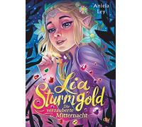 Aniela Ley Isab Lia Sturmgold - Die verzauberte Mitternacht: (Copertina rigida)
