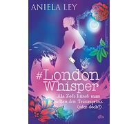 Aniela Ley #London Whisper - Als Zofe küsst man selten den Tr (Copertina rigida)
