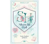 Aniela Ley Silvercliff Hall - Vom Zauber geküsst: Light-Acade (Copertina rigida)