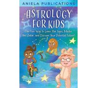 Aniela Publications Astrology for Kids (Tascabile)