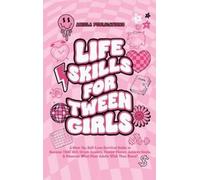 Aniela Publications Life Skills For Tween Girls (Copertina rigida)