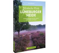 Anika Batschi Mystische Pfade Lüneburger Heide: 30 Wanderungen auf d (Tascabile)
