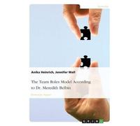 Anika Heinrich Jennif The Team Roles Model According to Dr. Meredith (Tascabile)