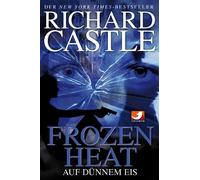 Anika Klüver Richard Castle Castle 4: Frozen Heat - Auf dünnem Eis (Tascabile)