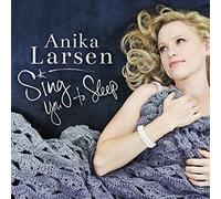 Anika Larsen Sing You to Sleep (CD)