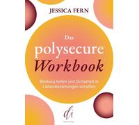 Anika Mehlis An Das Polysecure Workbook: Heile deine Bindungen und e (Tascabile)