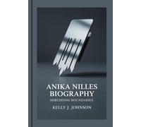 ANIKA NILLES BIOGRAPHY: Shredding Boundaries