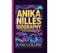 ANIKA NILLES BIOGRAPHY: The Beat That Conquered the Internet, the Albums That Shook the World, and the Woman Behind It All