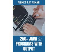 Aniket Pataskar 250+ Java Programs With Output (Tascabile)